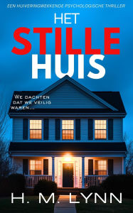 Title: Het Stille Huis, Author: H.M. Lynn