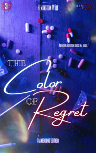 Title: The Color Of Regret: Flamebound Edition (House Of Teeth Saga: Flamebound Edition, #3), Author: Remington Wülf