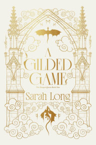 Title: A Gilded Game (The Dragon Queen, #1), Author: Sarah Long