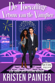 Title: De Toevallige Vrouw van de Vampier (Nocturne Falls Nederlands, #8), Author: Kristen Painter