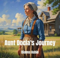 Title: Aunt Docia's Journey (Prairie Kin, #4), Author: Dianna Aubin