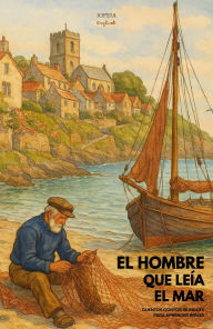 Title: El Hombre Que Leía El Mar: Cuentos Cortos Bilingües Para Aprender Inglés, Author: Iopeia English