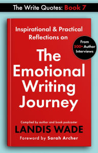 Title: The Write Quotes: The Emotional Writing Journey, Author: Landis Wade