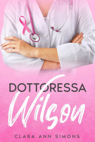 Title: Dottoressa Wilson (Ospedale Collins Memorial, #3), Author: Clara Ann Simons
