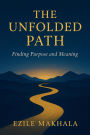 Unfolded path: Finding purpose and meaning