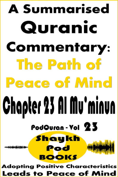 A Summarised Quranic Commentary: The Path of Peace of Mind - Chapter 23 Al Mu'minun