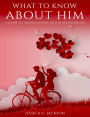 What To Know About Him - A Guide To Understanding Men In Relationships (Couples Essential Marriage Communication Skills, #2)