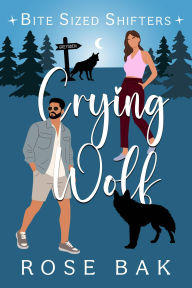 Title: Crying Wolf (Bite-Sized Shifters, #9), Author: Rose Bak