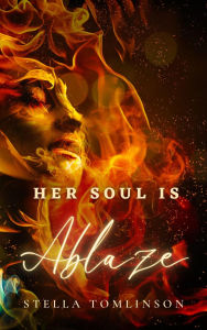 Title: Her Soul Is Ablaze: A companion for your midlife awakening, Author: Stella Tomlinson
