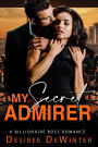 My Secret Admirer: A Billionaire Boss Romance (Taboo Age-Gap and Forbidden Romance Series, #2)