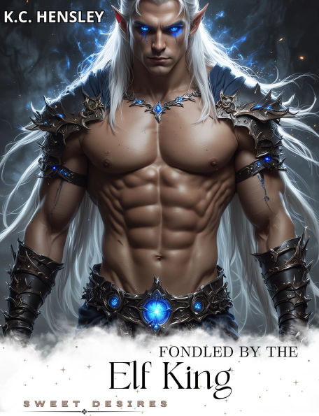 Fondled by the Elf King (Sweet Desires, #38)