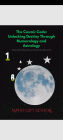 The Cosmic Code: Unlocking Destiny Through Numerology and Astrology (Destiny by design, #1)