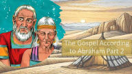 Title: The Gospel According to Abraham Part 2, Author: Mical Malikowski