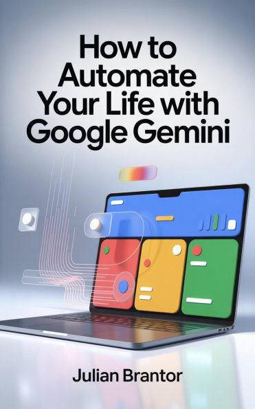 How to Automate Your Life with Google Gemini
