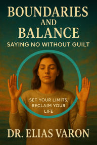 Title: Boundaries and Balance, Author: Elias Varon