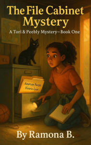 Title: The File Cabinet Mystery (The Tori and Peebly Mysteries, #1), Author: Ramona B.