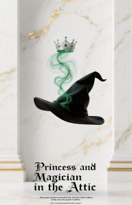 Title: The Princess in the Attic and the Magician, Author: Prside