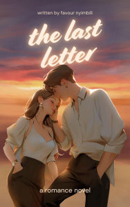Title: The Last Letter, Author: Favour Nyimbili