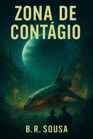 Title: Zona de Contágio, Author: B.R. Sousa