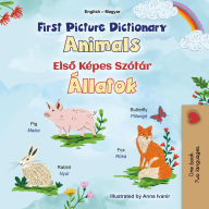 Title: First Picture Dictionary Animals Elso Képes Szótár Állatok (English Hungarian Bilingual Collection), Author: KidKiddos Books