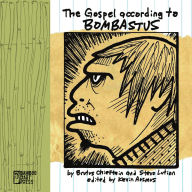 Title: The Gospel According To Bombastus, Author: Stevo Lution