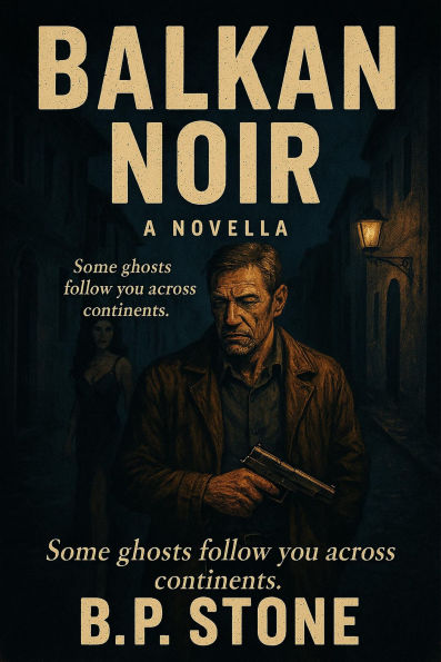Balkan Noir (Brian Connelly Noir, #1)