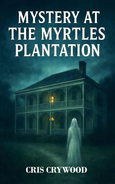 Mystery at the Myrtles Plantation (Haunted House Mysteries, #3)