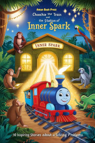 Title: Choochie the Train and the Station of Inner Spark, Author: Aman Book Press
