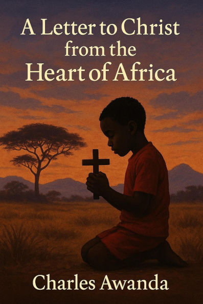A Letter to Christ from the Heart of Africa