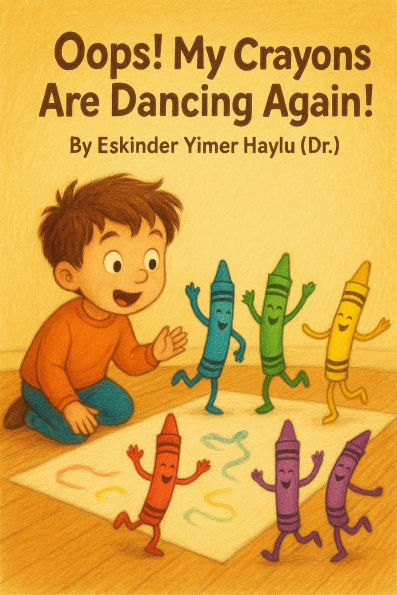 Oops! My Crayons Are Dancing Again!