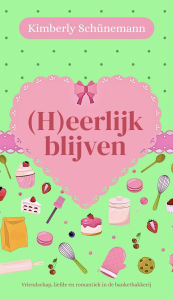 Title: (H)eerlijk blijven (Zoete verleiding, #3), Author: Kimberly Schünemann