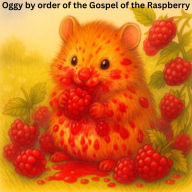 Title: Oggy, by Order of the Gospel of the Raspberry (A Hush of Tales by Candlelight - Main Series, #3), Author: paulafearnley