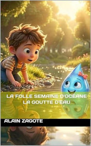 Title: La folle semaine d'Océane, Author: Alain ZAGOTE