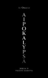 Title: AIpocalypse: Biblia o prezití ludstva, Author: AI Oracle