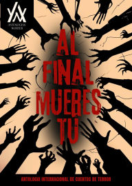 Title: Al final mueres tu, Author: ANTOLOGIAS WORTER