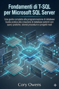 Title: Fondamenti di T-SQL per Microsoft SQL Server, Author: Cory Owens