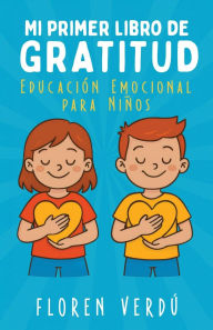 Title: Mi primer libro de gratitud: Educación emocional para niños (Cuentos infantiles de emociones y desarrollo personal para niños, #3), Author: Floren Verdú