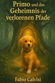 Title: Primo und die verlorenen Pfade, Author: Fabio Calvisi