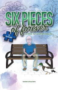 Title: Six Pieces of Forever: Love Infinite, the Final Gift from Grampy Rick., Author: Tim Brodie