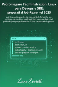 Title: Padroneggiare l'amministrazione Linux per DevOps e SRE: preparati al lavoro nel 2025, Author: Zane Everett