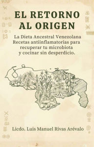 Title: EL RETORNO AL ORIGEN, Author: Luis Manuel Rivas Arévalo