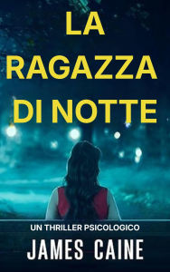 Title: La Ragazza Di Notte, Author: James Caine