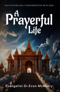 Title: A Prayerful Life, Author: von McMurry