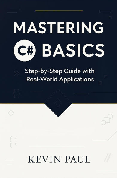 Mastering C# Basics: Step-by-Step Guide with Real-World Applications