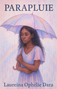 Title: PARAPLUIE, Author: Laureina Ophélie Dara