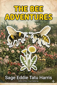 Title: The Bee Adventures, Author: Edward Todd Harris
