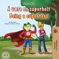 Title: Å være en superhelt Being a Superhero (Norwegian English Bilingual Collection), Author: Liz Shmuilov