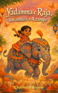 Title: Yadamma e Raja, un amico a 4 zampe (La favola di Yadamma, #2), Author: Brume Editions