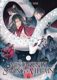 Title: Mistakenly Saving the Villain (Novel) Vol. 2, Author: Feng Yu Nie