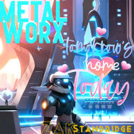 Title: Tomorrow's Home, Today!: MetalWorx 10K, Author: Zak Standridge